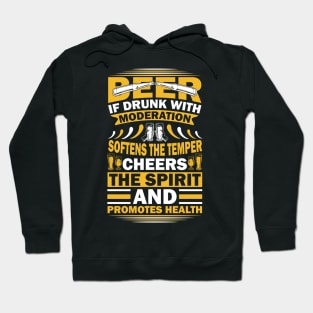 Beer If Drunk With Moderation Softens The Temper Cheers The Spirit And Promotes Health T Shirt For Women Men Hoodie